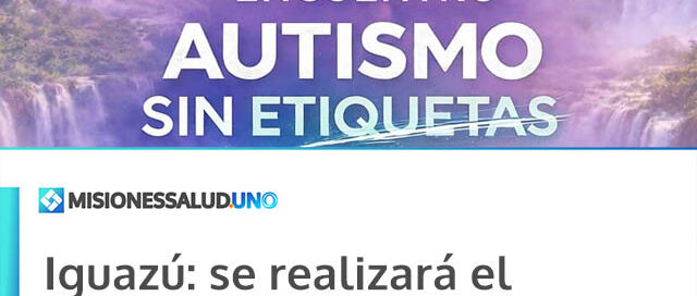 Iguazú: se realizará el encuentro “Autismo sin Etiquetas” para promover la inclusión y formación